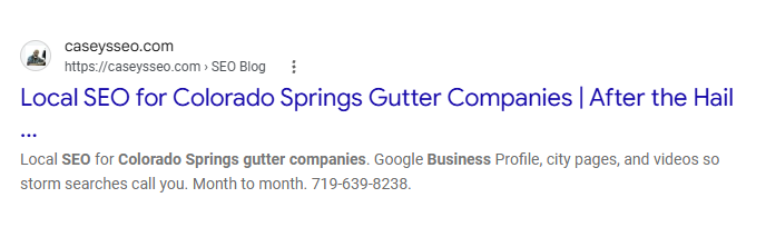 Google result: caseysseo.com ranking #1 and #6 for gutter SEO company in Colorado Springs