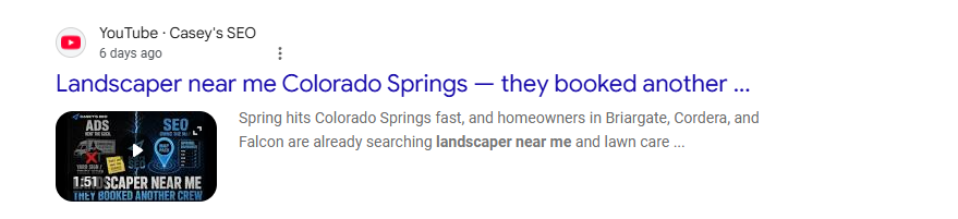 Google result: Casey's SEO YouTube video ranking for landscaper near me Colorado Springs