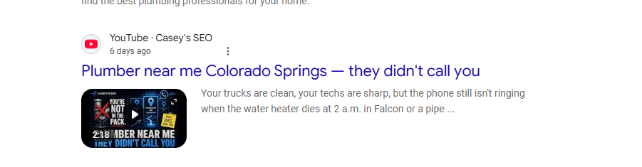 Google result: Casey's SEO YouTube video ranking for plumber near me Colorado Springs