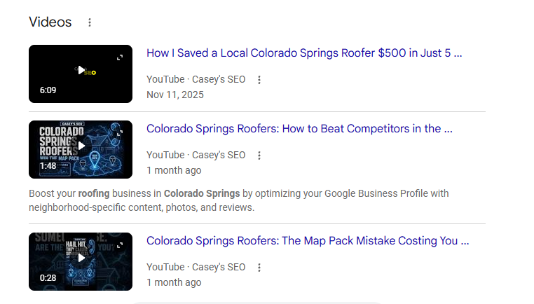 Google Videos: three Casey's SEO YouTube videos on page one for roofer SEO Colorado Springs