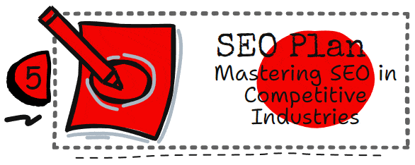 Mastering SEO in Competitive Industries